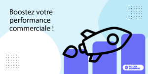Booster votre performance commerciale